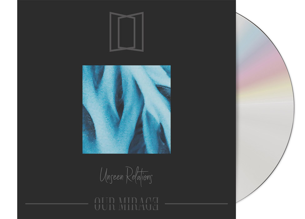 OUR MIRAGE - Unseen Relations CD Digisleeve OUR MIRAGE - Unseen Relations CD Digisleeve