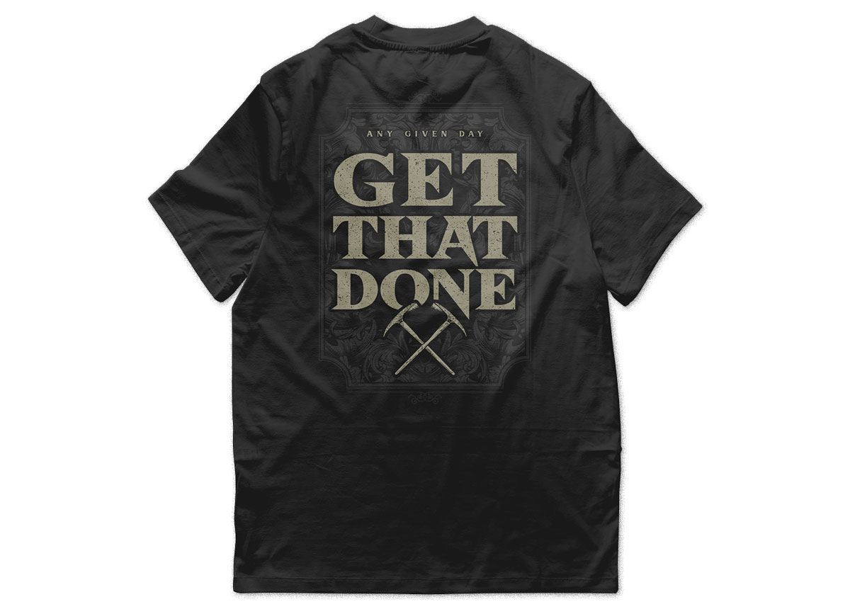 ANY GIVEN DAY - Get That Done T-Shirt ANY GIVEN DAY - Get That Done T-Shirt