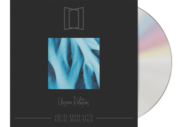 OUR MIRAGE - Unseen Relations CD Digisleeve
