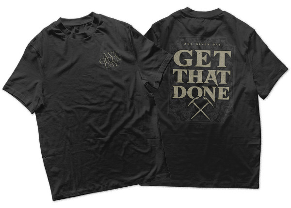 ANY GIVEN DAY - Get That Done T-Shirt